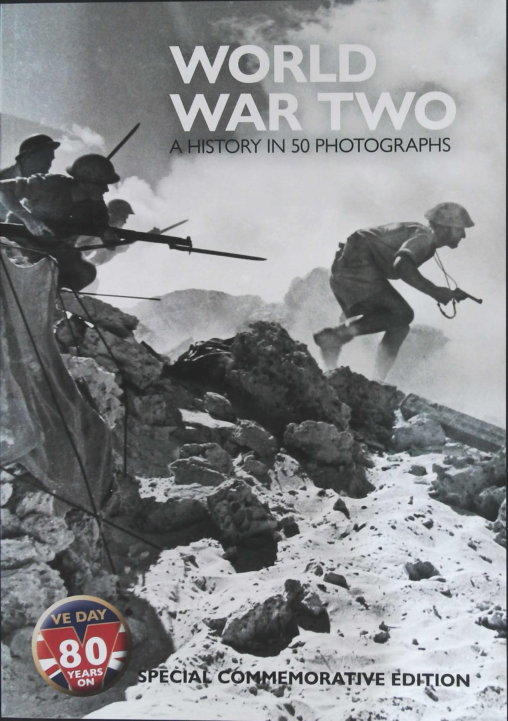 WORLD WAR 2 - A HISTORY IN 50 PHOTOGRAPHS